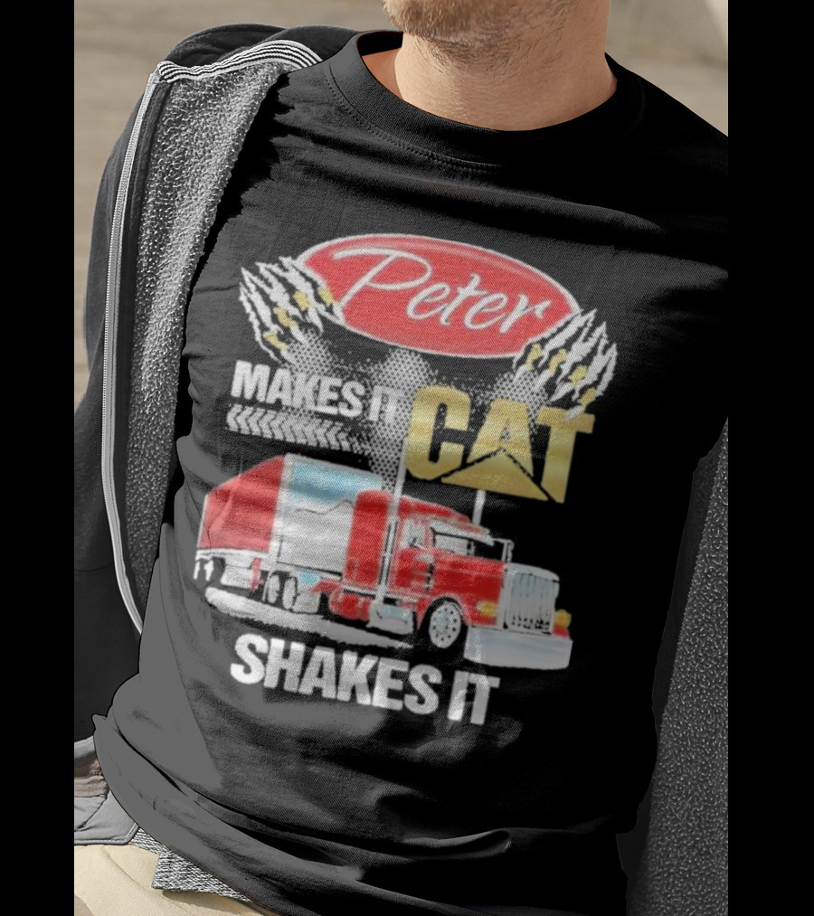 Peter Makes It CAT Shakes It Truck Claw Marks T-Shirt