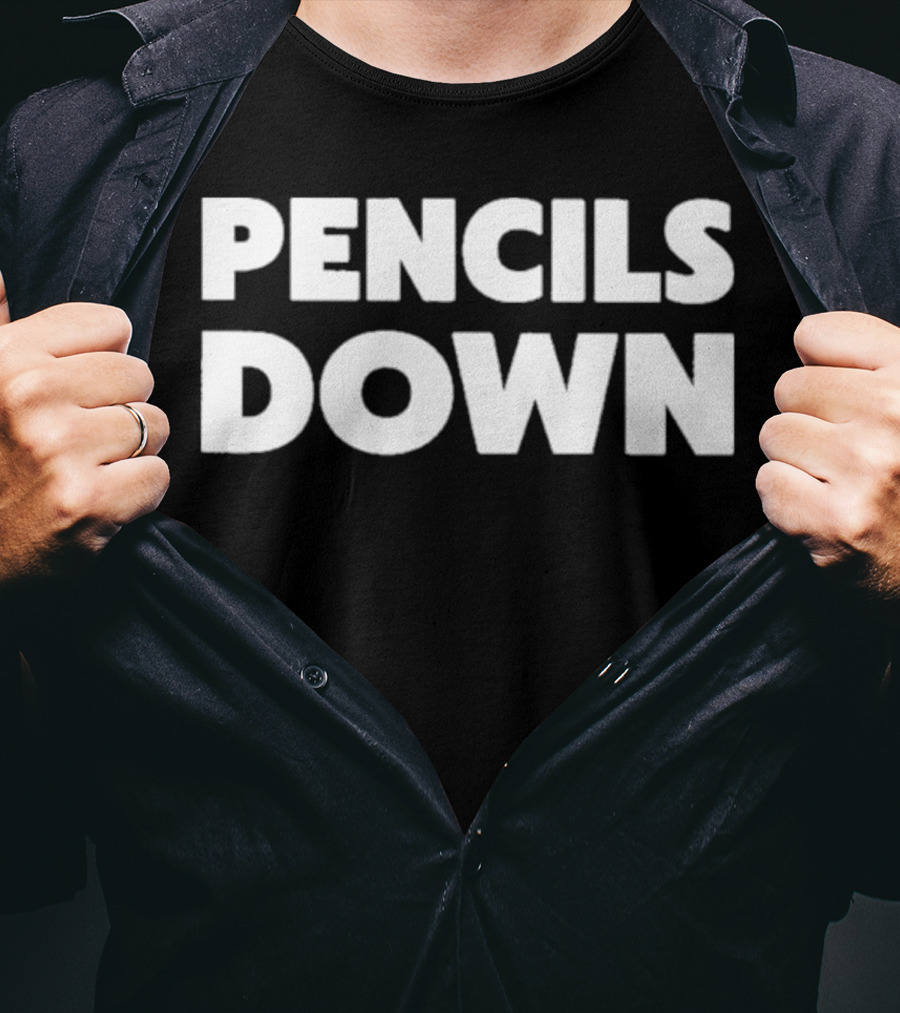 Pencils Down T-Shirt
