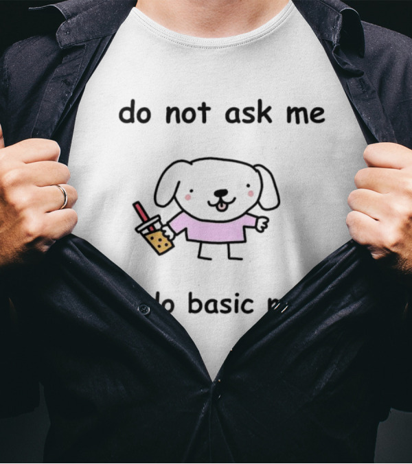 Do Not Ask Me To Do Basic Math Black Dog Holding Bubble Tea T-Shirt