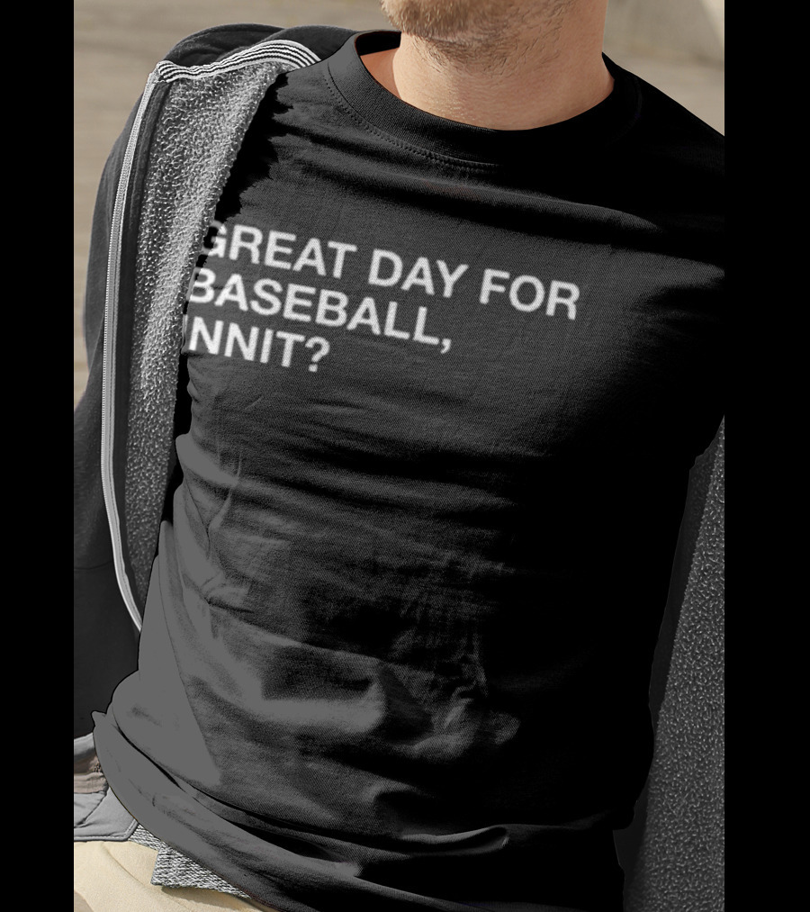 Great Day For Baseball, Innit? T-Shirt