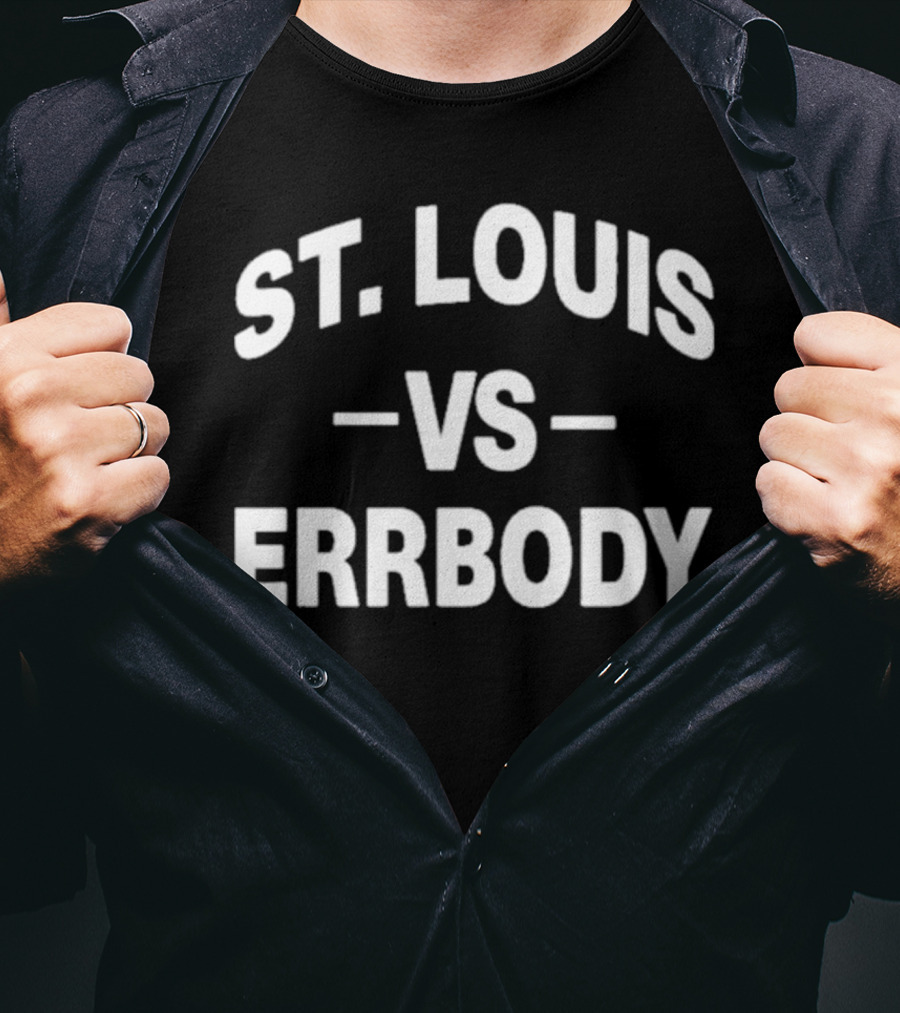 St. Louis Versus Errbody Fan Spirit Top T-Shirt
