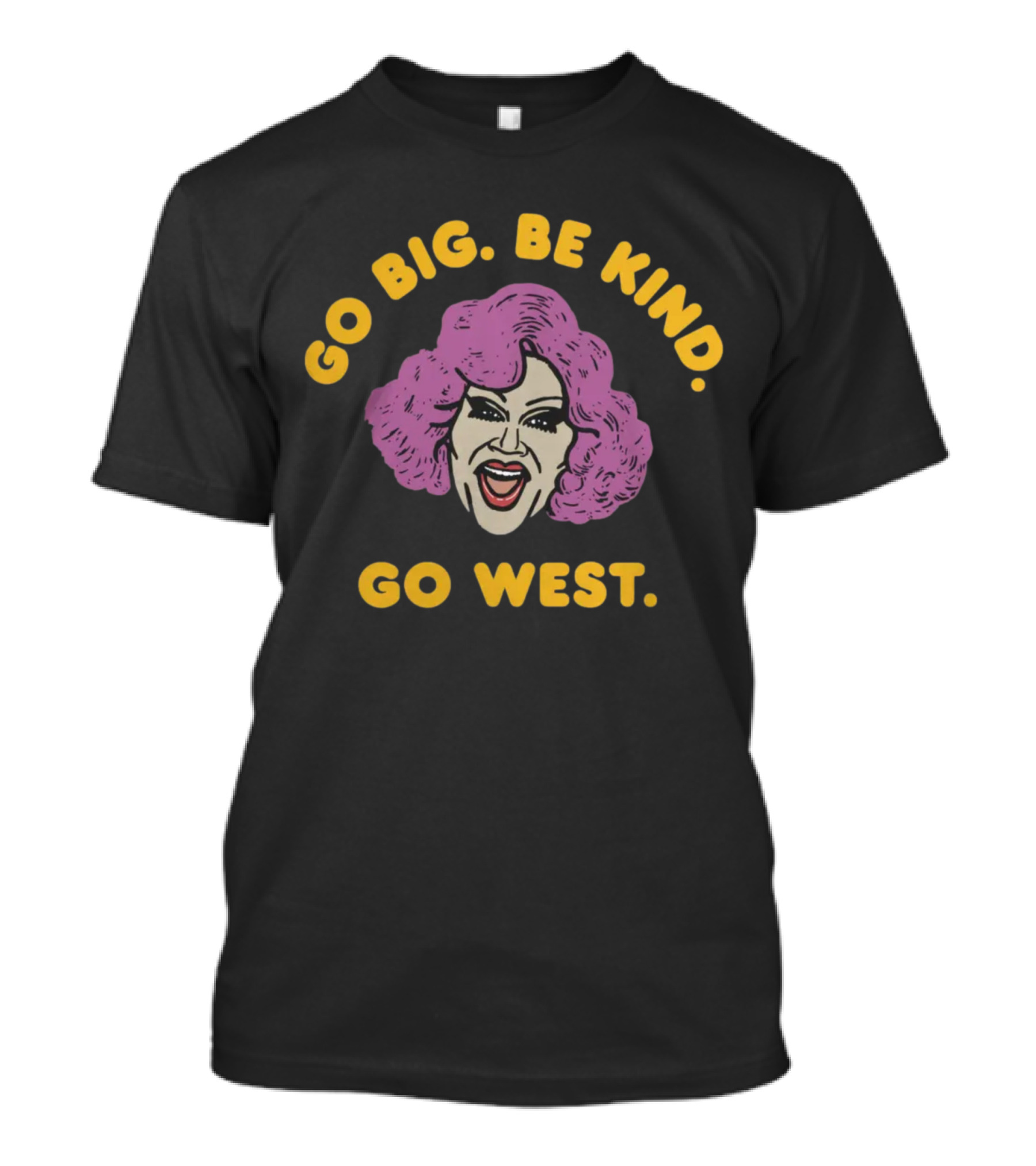 Go Big Be Kind Go West Pink Hair Smiling Face T-Shirt
