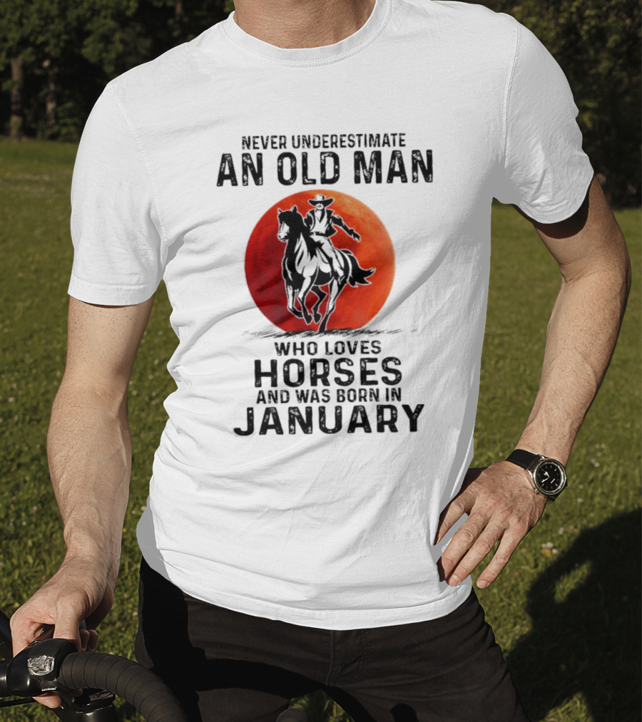 Never Underestimate An Old Man Who Loves Horses Born In January Riding A Horse Against A Red Moon T-Shirt