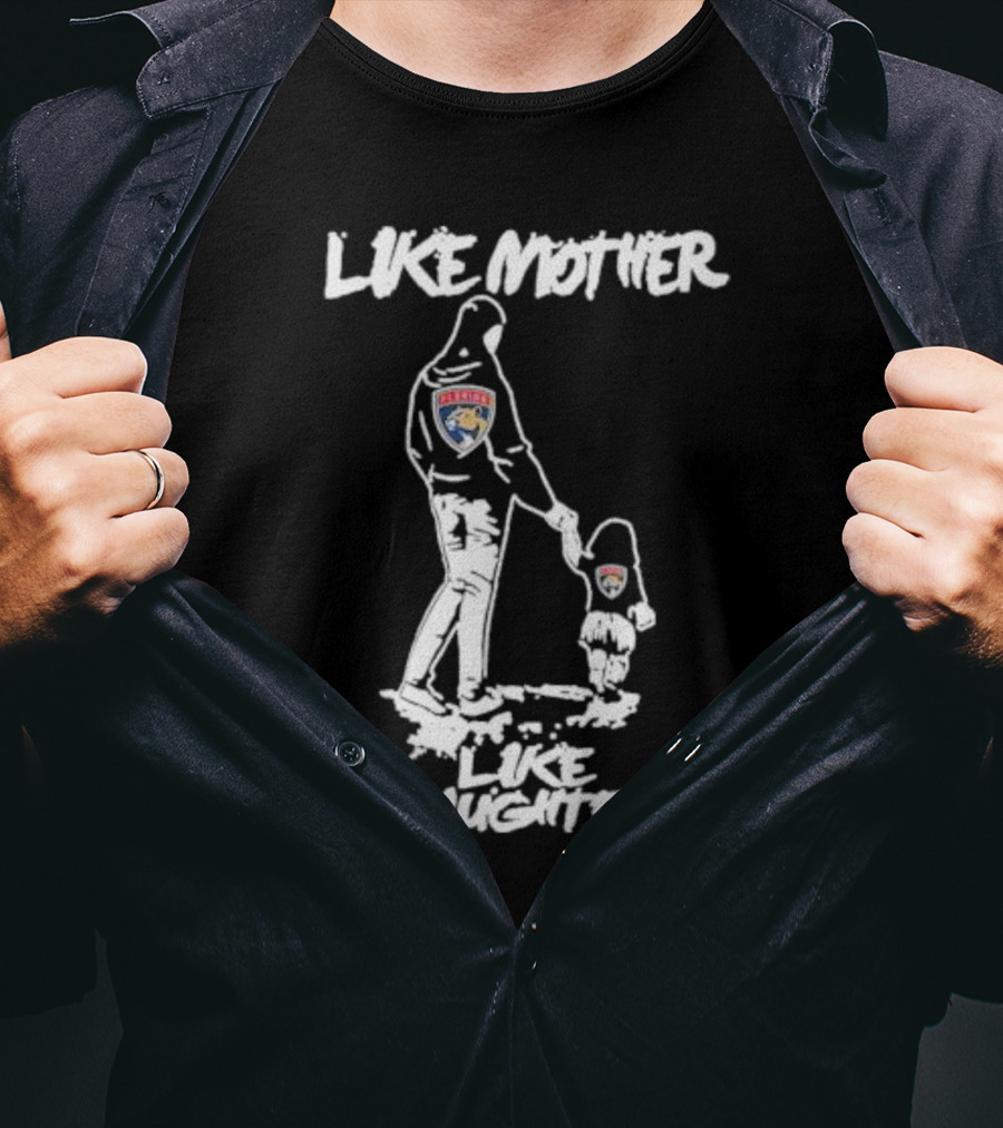 Florida Panthers Like Mother Like Daughter Hoodie Duo Sports Fans T-Shirt