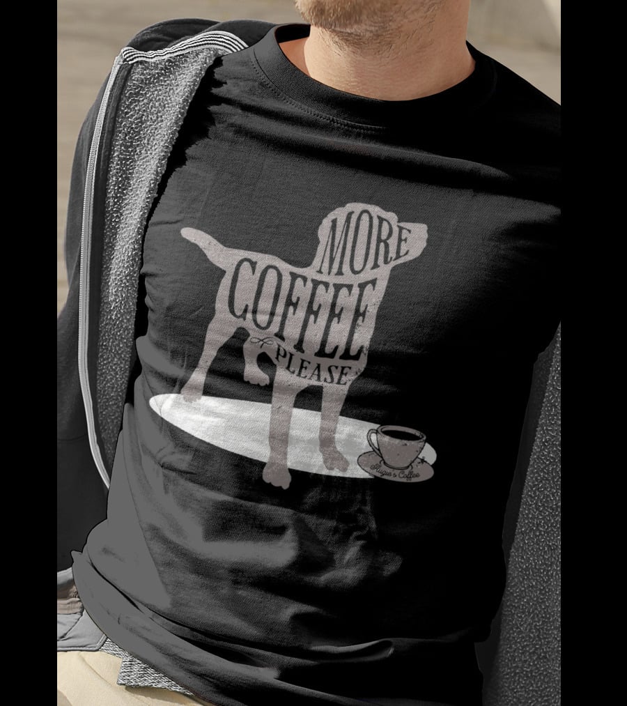 More Coffee Please Dog Silhouette Huggs And Coffee T-Shirt