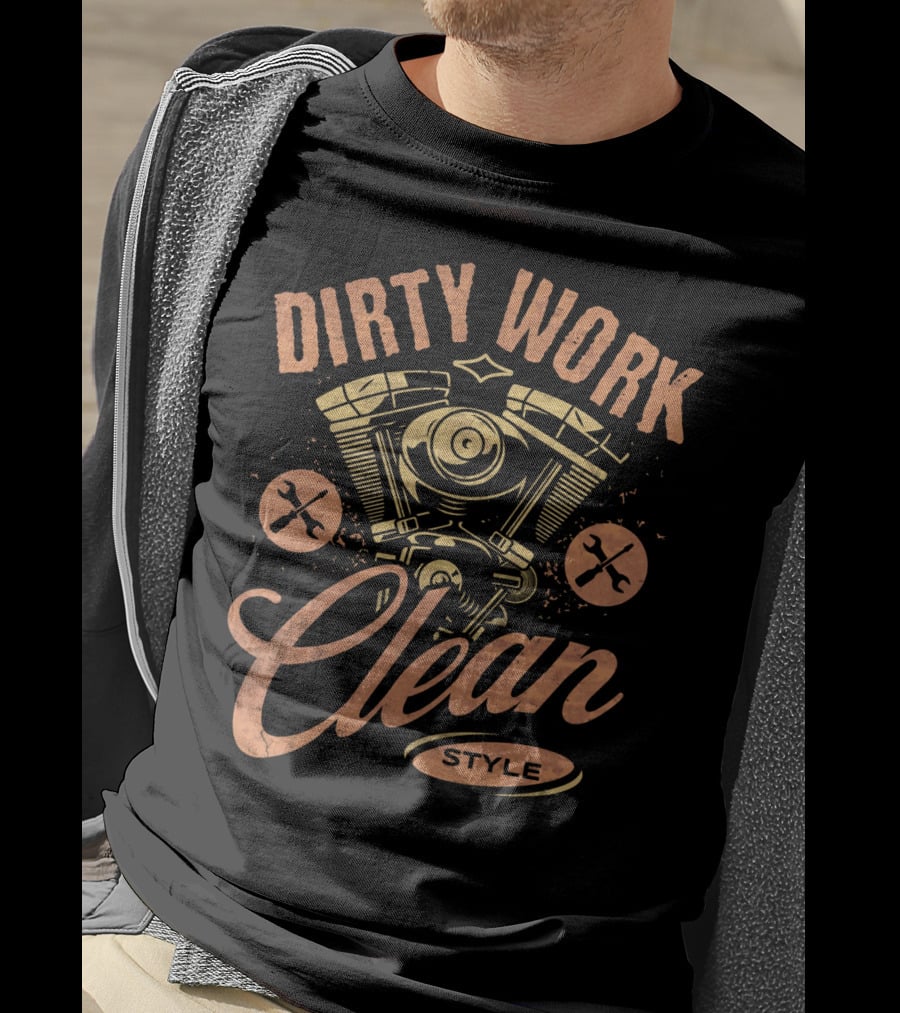 Dirty Work Clean Style Motorcycle Engine T-Shirt