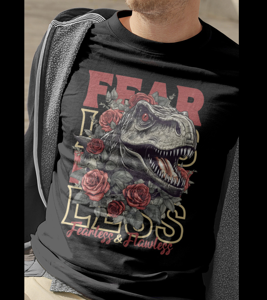 Fearless And Flawless Dinosaur With Roses T-Shirt