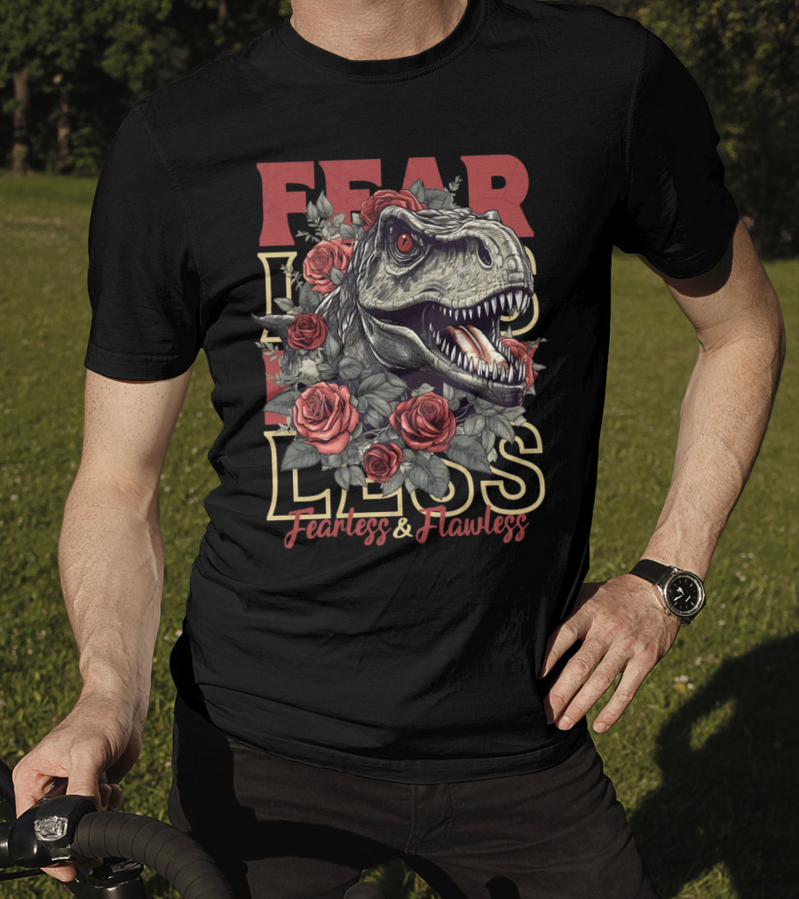 Fearless And Flawless Dinosaur With Roses T-Shirt