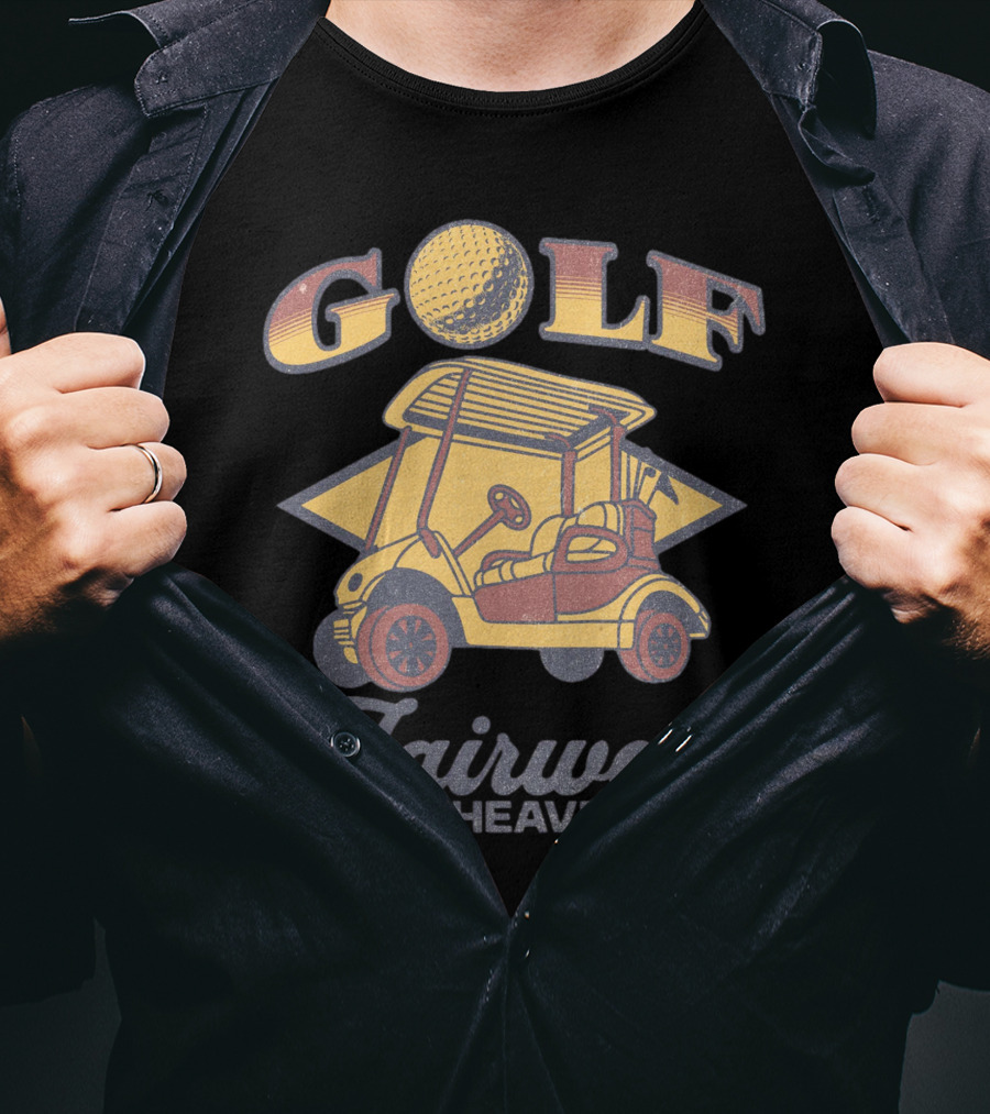GOLF Fairway To Heaven Golf Cart T-Shirt