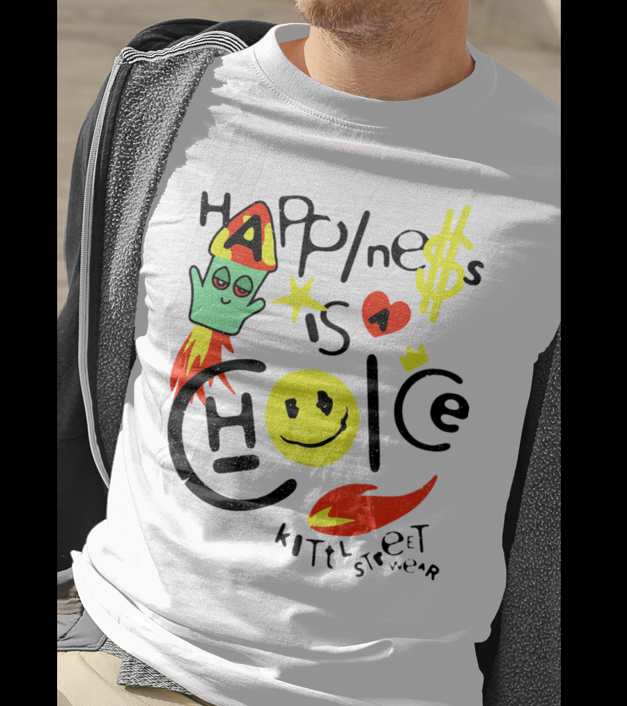 Happine$$ I$ A Choice Kittl Streetwear T-Shirt