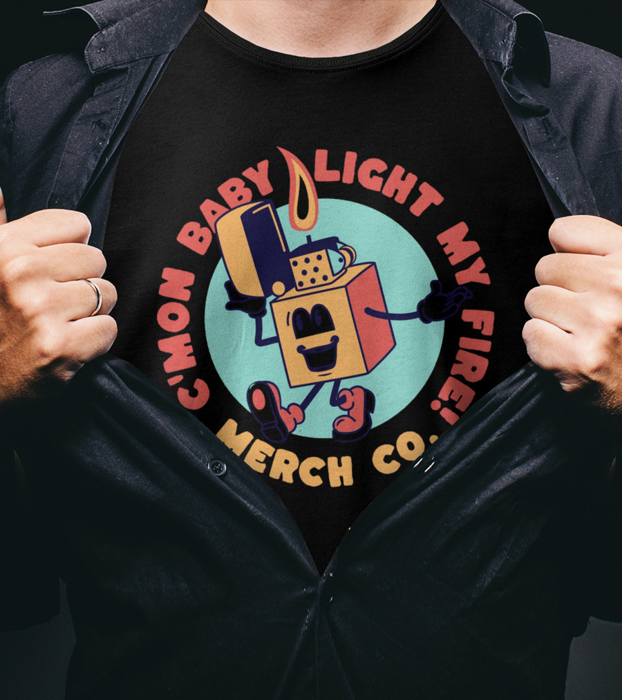 C'Mon Baby Light My Fire Merch Co Comic Mascot T-Shirt