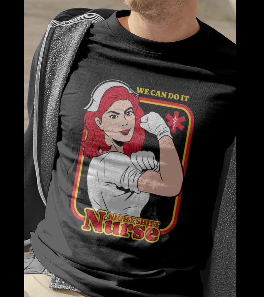 We Can Do It Night Shift Nurse T-Shirt