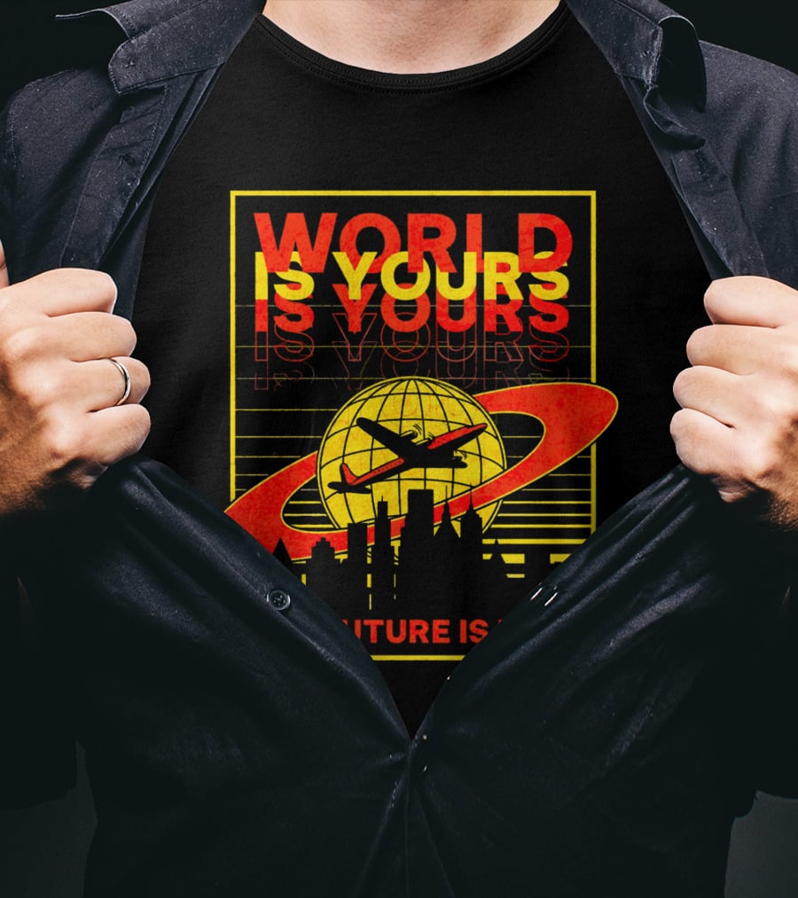 World Is Yours Airplane The Future Is Now T-Shirt