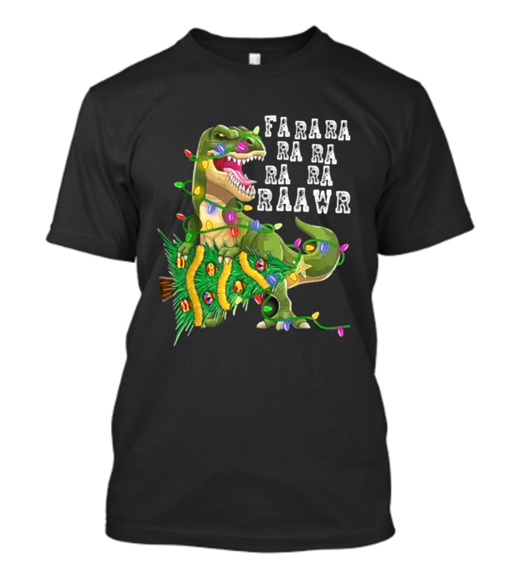 Farara Ra Ra Ra Ra Raawr Dinosaur Christmas Tree Rex Xmas Gifts T-Shirt