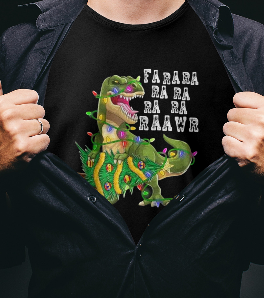 Farara Ra Ra Ra Ra Raawr Dinosaur Christmas Tree Rex Xmas Gifts T-Shirt