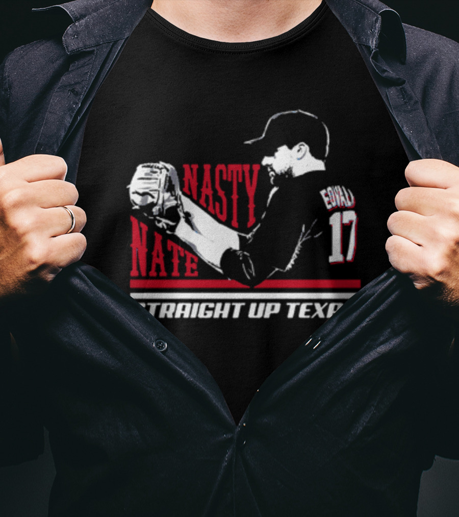 Nasty Nate Eovaldi 17 Straight Up Texas T-Shirt