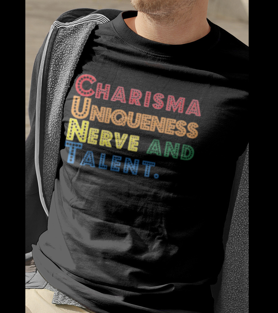Charisma Uniqueness Nerve And Talent Colorful Typography T-Shirt
