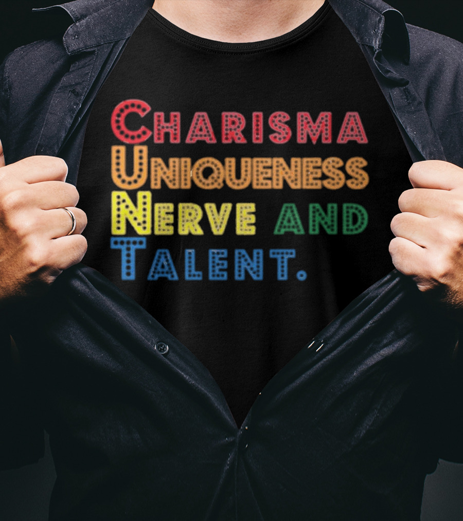 Charisma Uniqueness Nerve And Talent Colorful Typography T-Shirt
