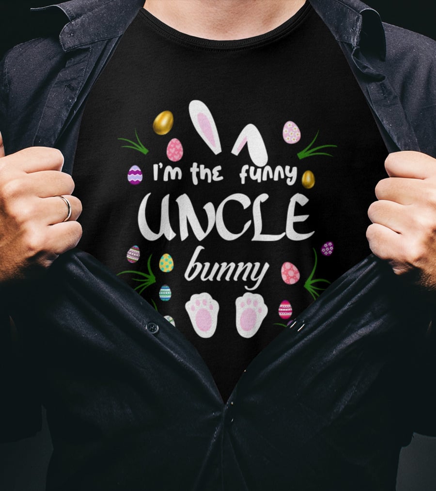 I’m The Funny Uncle Bunny Easter Matching Family T-Shirt