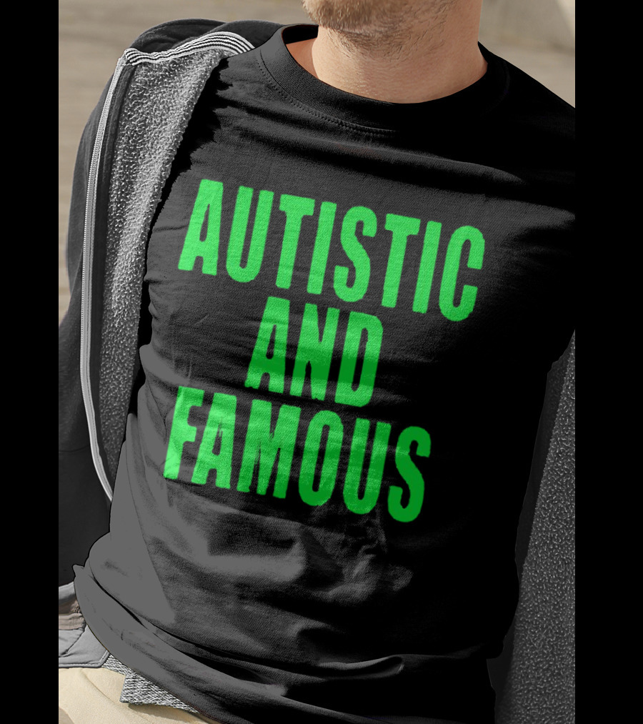 Autistic And Famous Bold Green Impactful T-Shirt