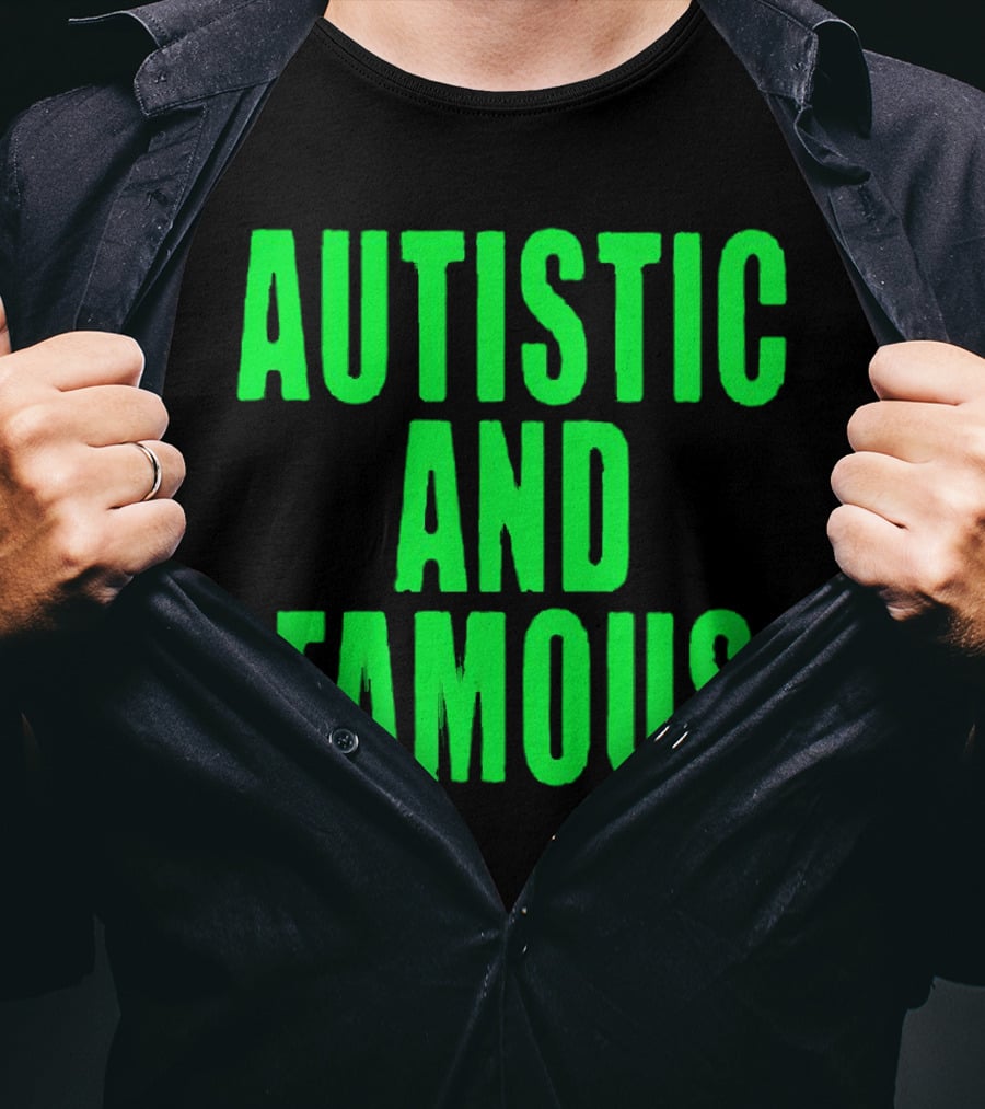 Autistic And Famous Bold Green Impactful T-Shirt