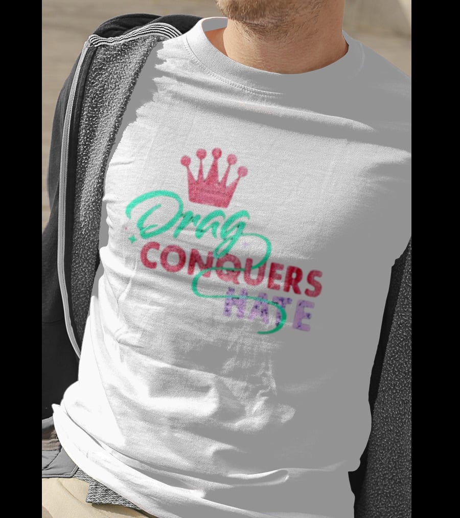 Drag Conquers Hate Pink Crown Sparkle T-Shirt