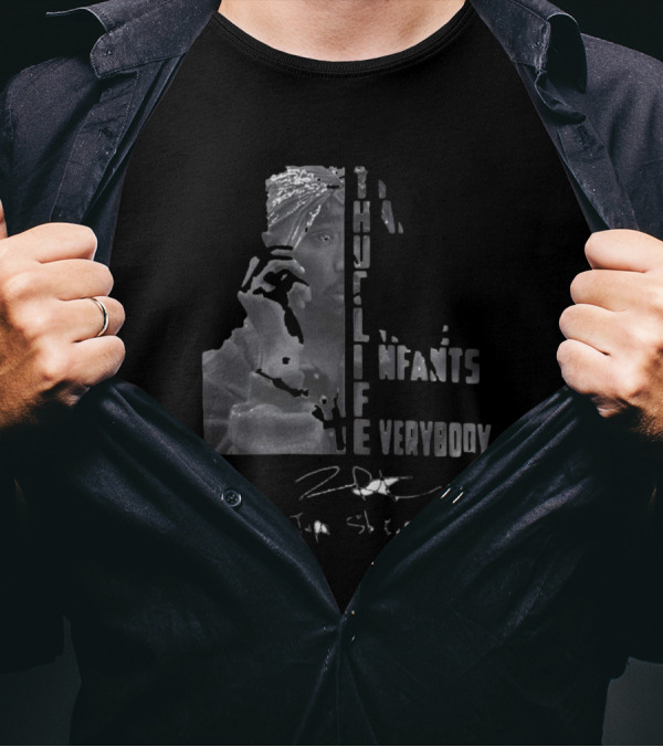THUG LIFE Tupac Shakur The Hate U Give Little Infants F Everybody T-Shirt
