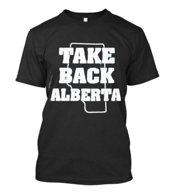 Take Back Alberta Map Outline T-Shirt