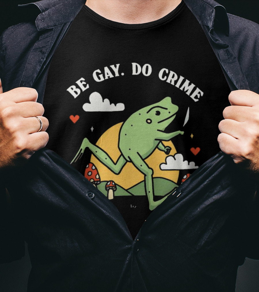 Be Gay Do Crime Frog Running With Knife And Mushrooms T-Shirt