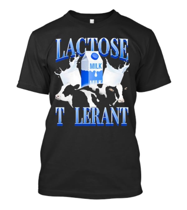 Lactose Milk T Lerant T-Shirt