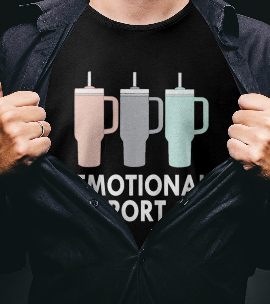 Emotional Support Cup Three Tumbler T-Shirt