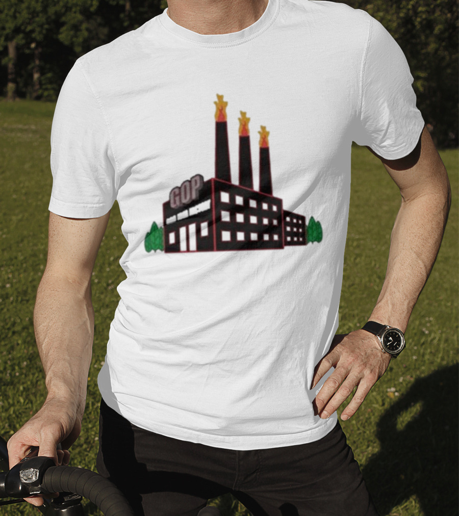GOP Factory With Smoke Stacks And Trees Bad Idea Text T-Shirt