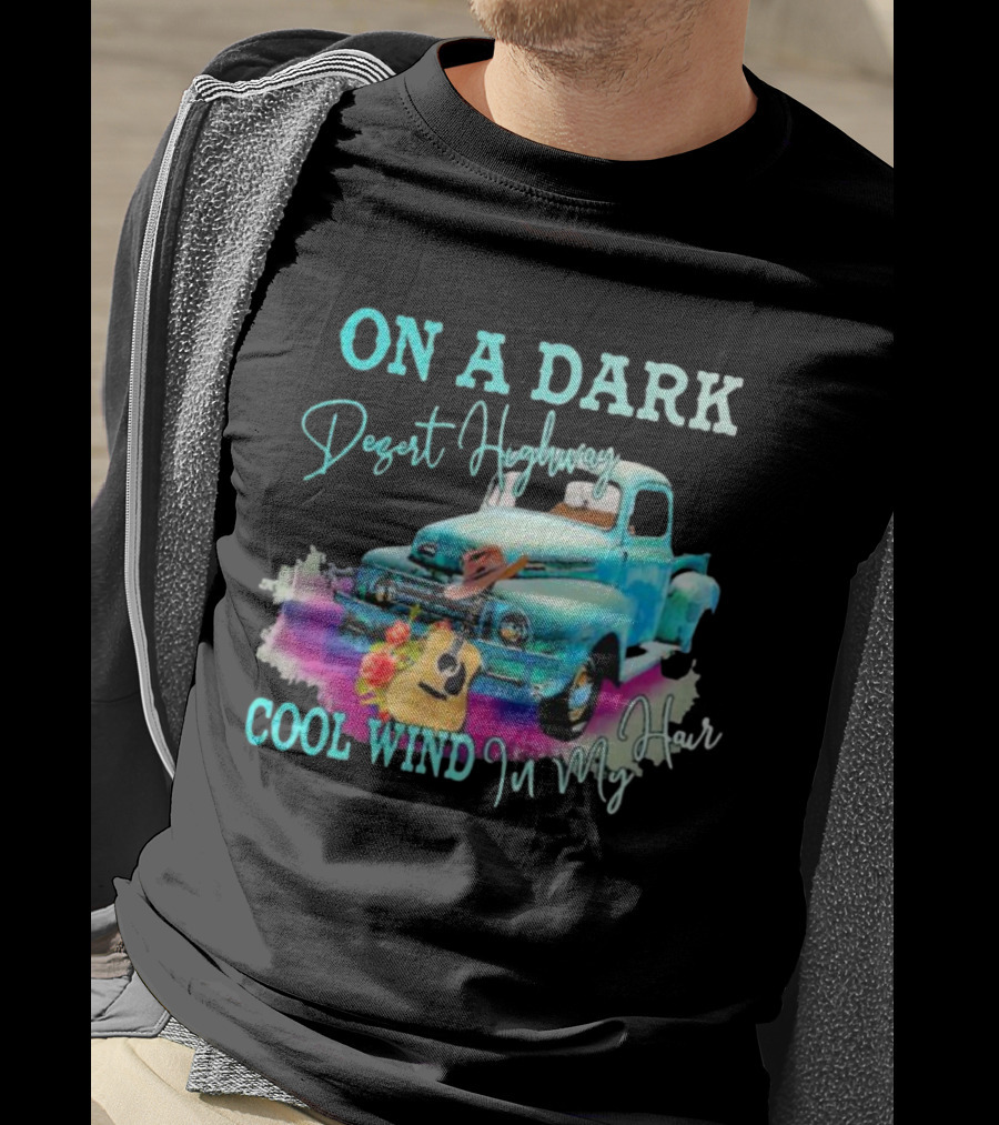 ON A DARK Desert Highway Cool Wind In My Hair Vintage Truck And Guitar T-Shirt
