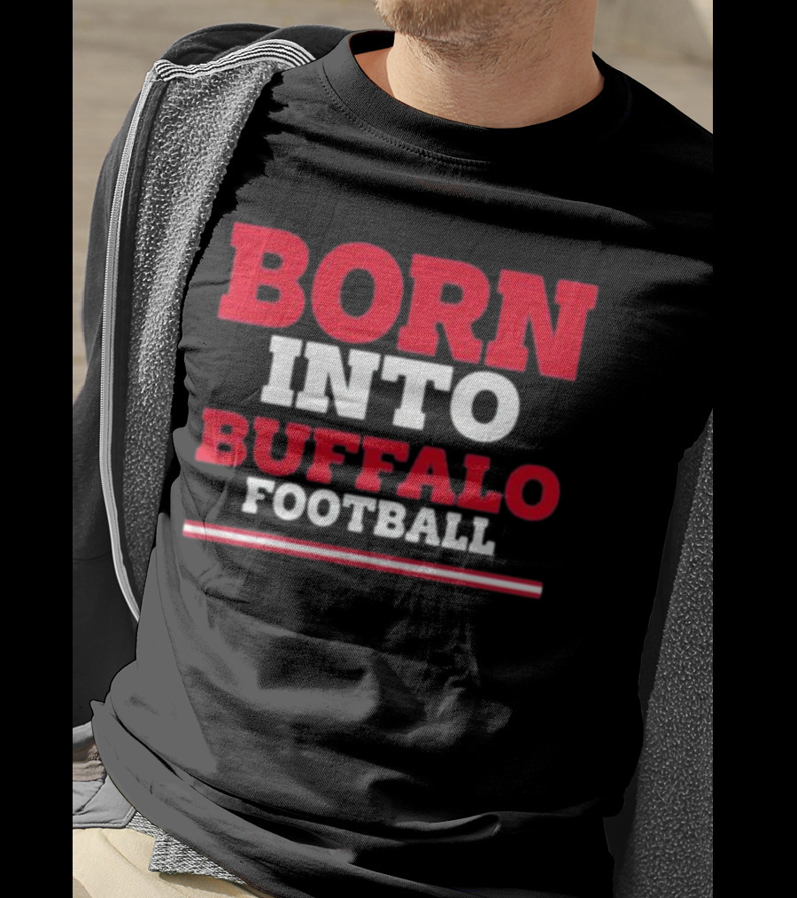 Born Into Buffalo Football T-Shirt