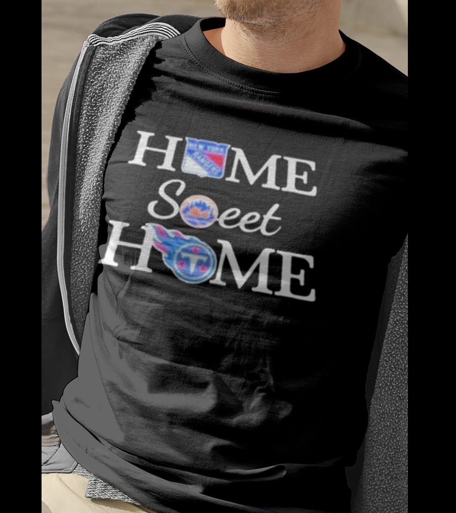 New York Rangers Mets Tennessee Titans Home Sweet Home T-Shirt