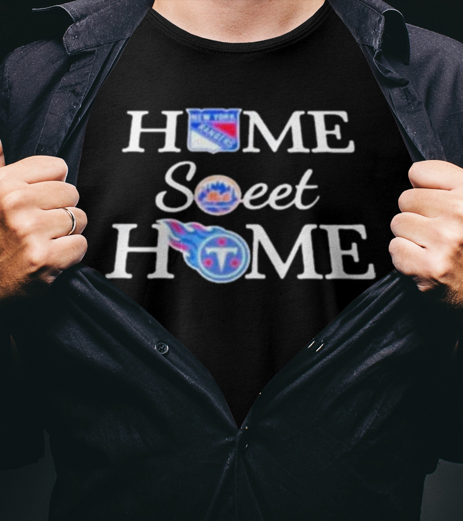 New York Rangers Mets Tennessee Titans Home Sweet Home T-Shirt