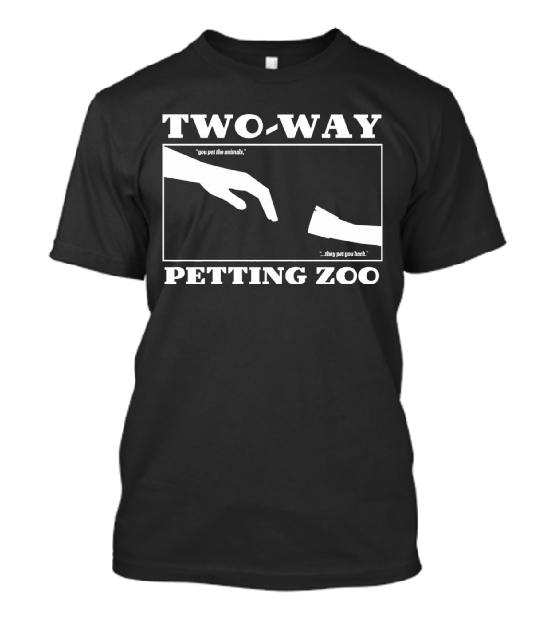 Two-Way Petting Zoo You Pet The Animals, They Pet You Back T-Shirt
