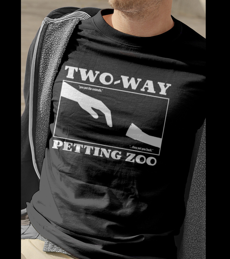 Two-Way Petting Zoo You Pet The Animals, They Pet You Back T-Shirt