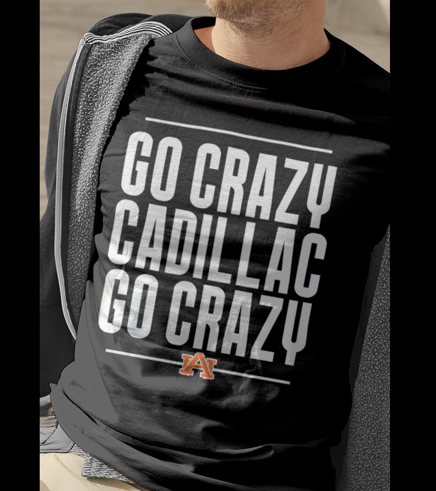 Go Crazy Cadillac Auburn Logo Go Crazy T-Shirt