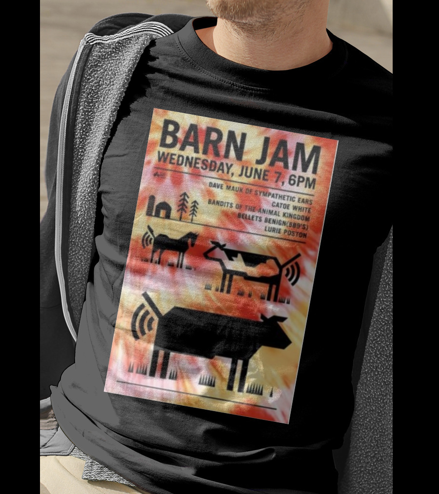 Barn Jam Wednesday June 7 6PM Dave Mauk Sympathetic Ears Catie Catie White Bandits Of The Animal Kingdom Bellets Benign BBQs Lurie Poston T-Shirt