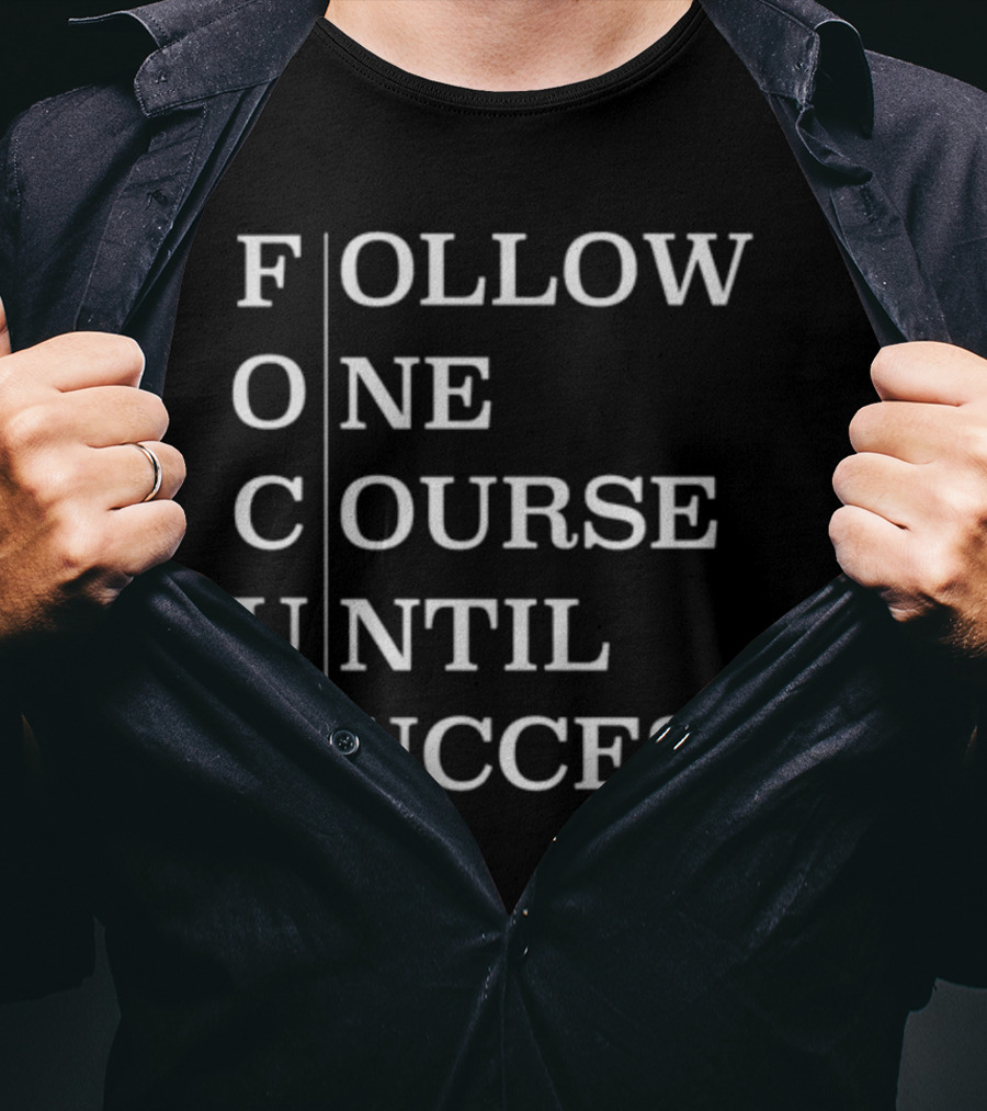 Focus Follow One Course Until Success Black T-Shirt
