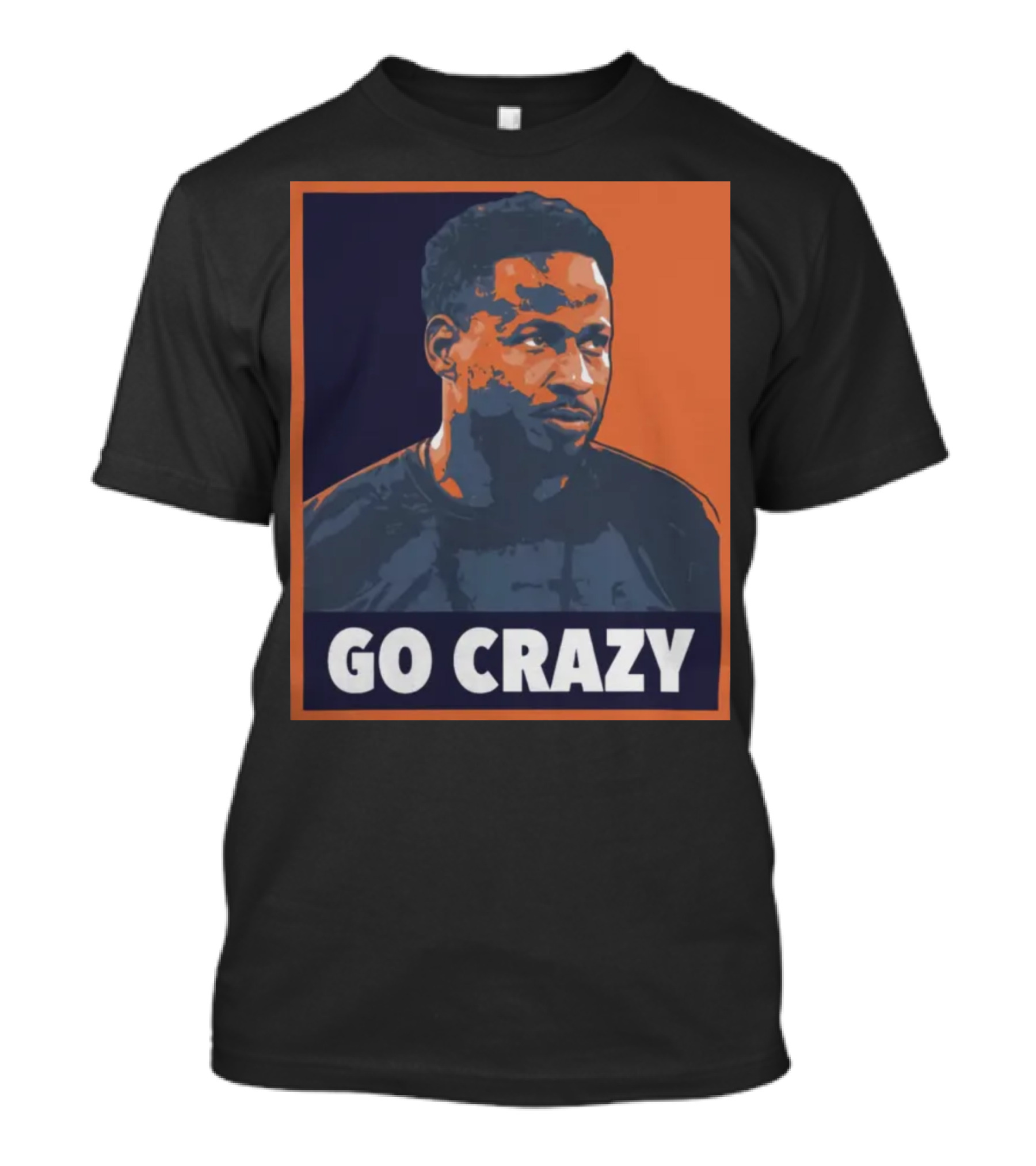 Go Crazy Cw T-Shirt