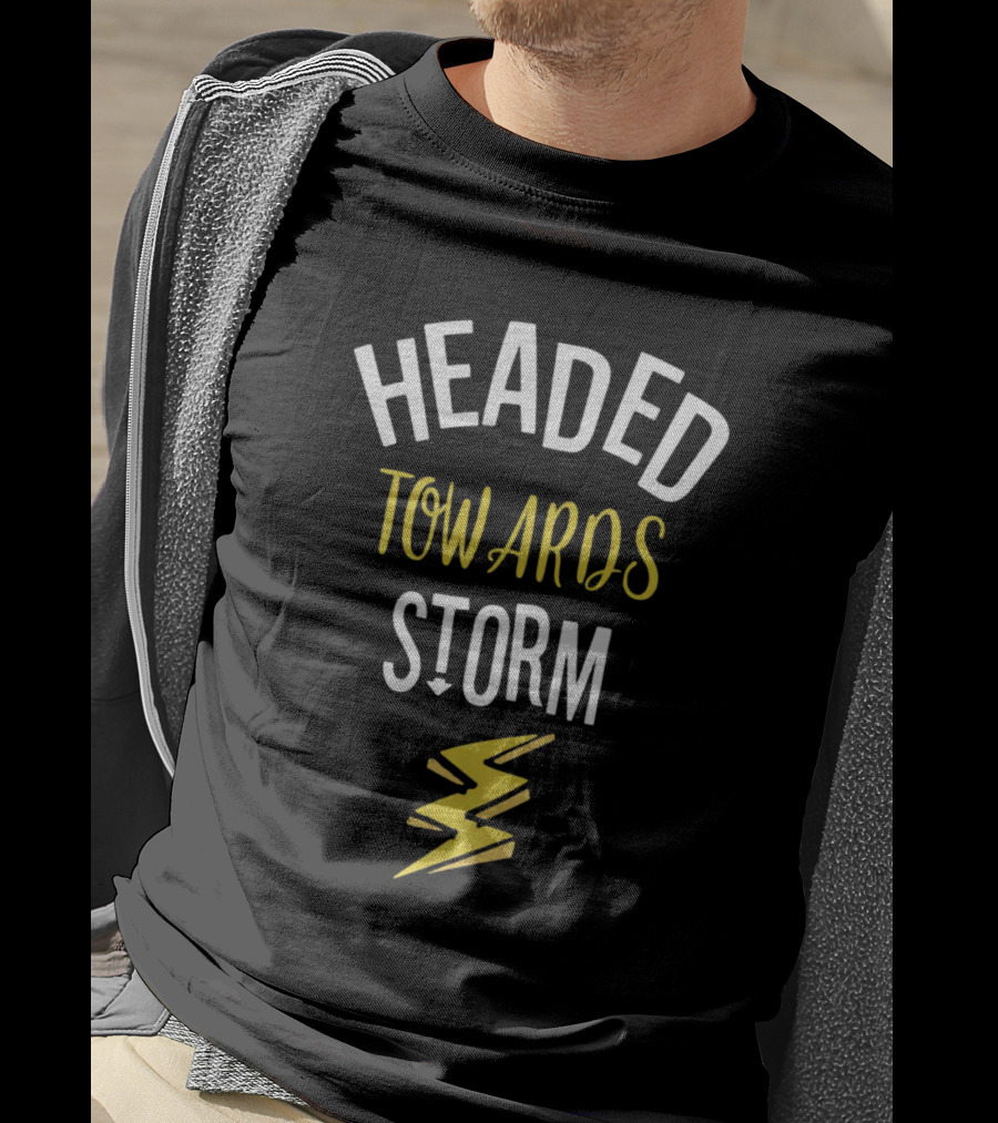 Headed Towards Storm Motivational Quote With Yellow Lightning Bolt T-Shirt