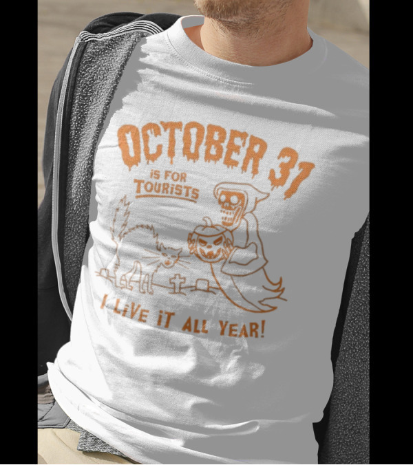 October 31 Is For Tourists I Live It All Year Reaper Pumpkin Black Cat Halloween Cemetery T-Shirt