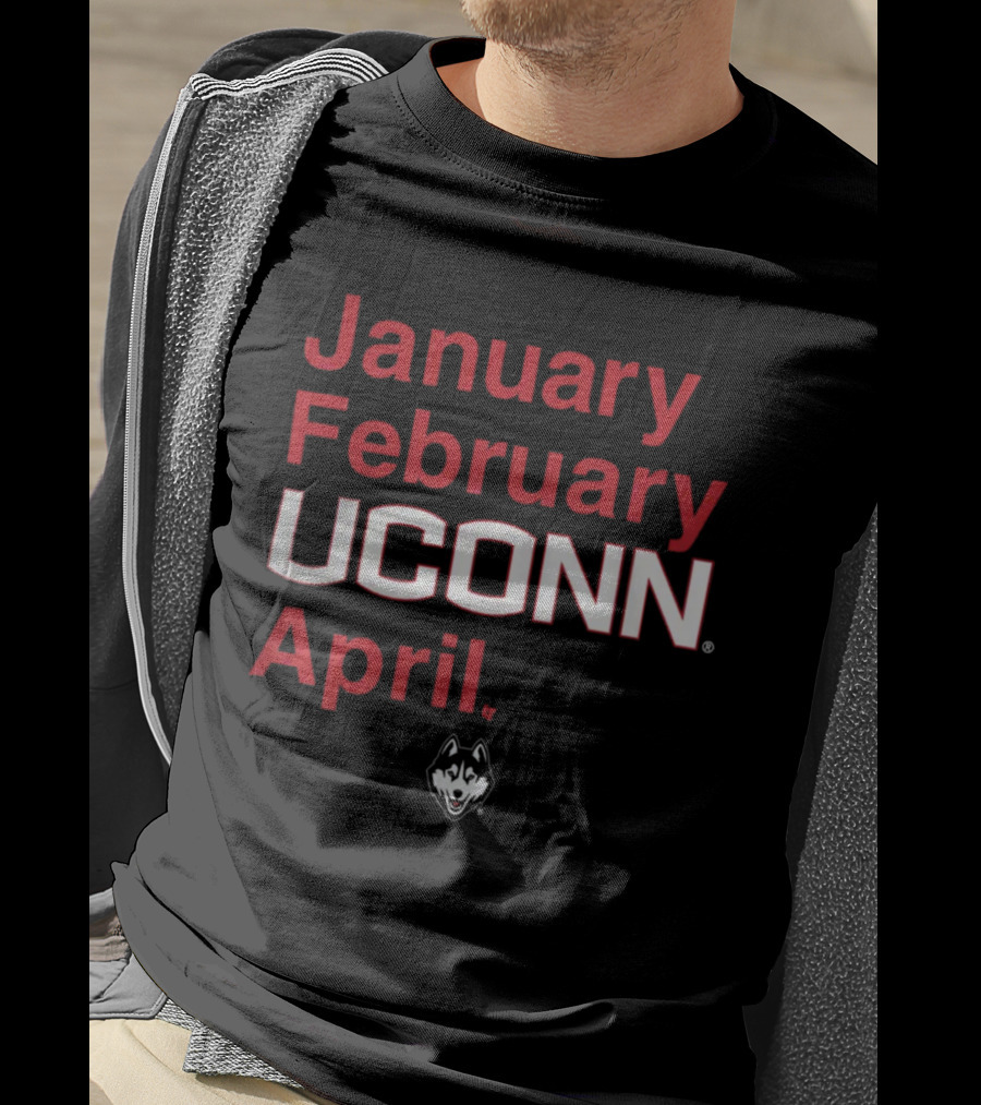 January February UConn April Husky T-Shirt