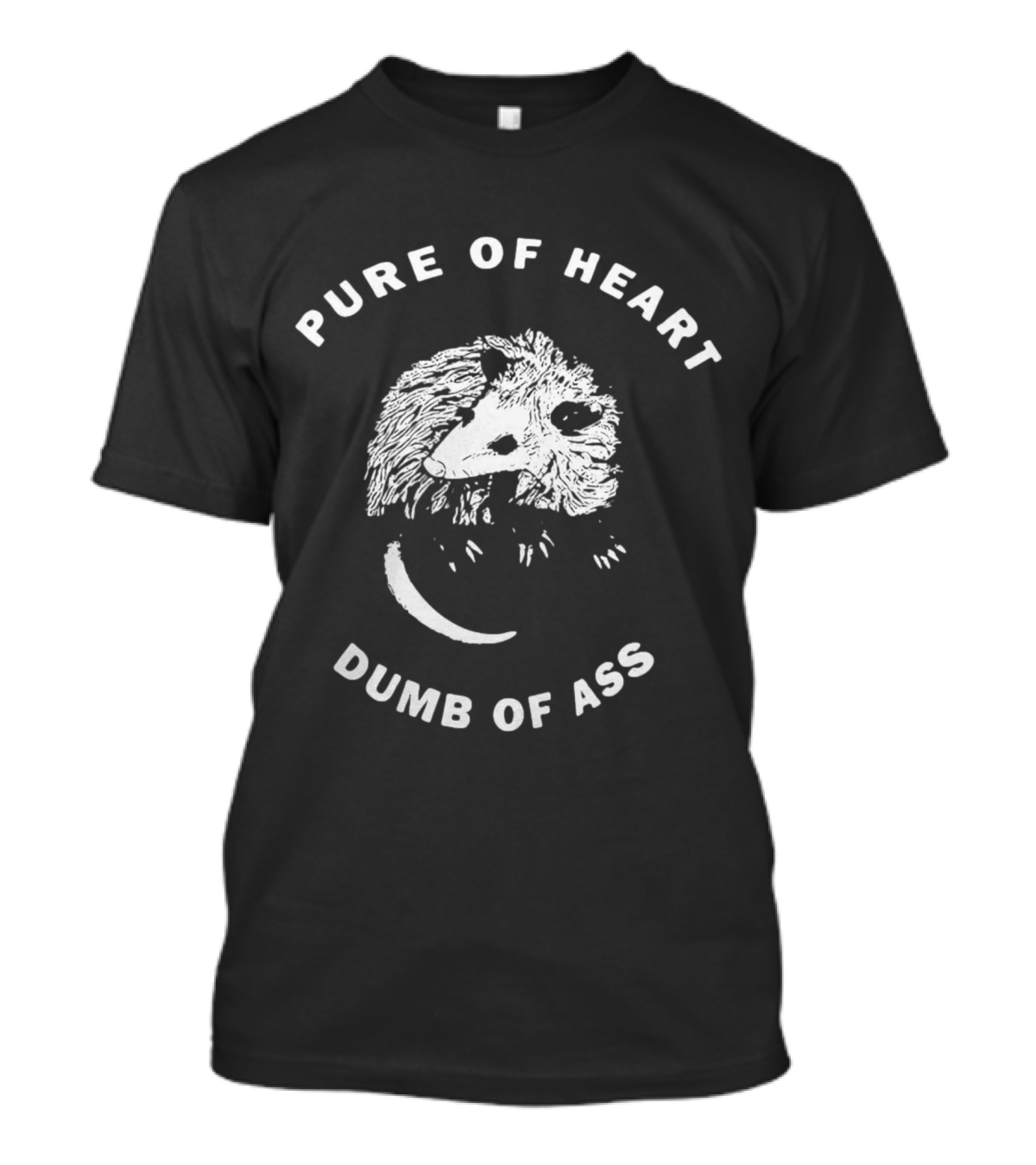Pure Of Heart Dumb Of Ass Badgerhound Possum T-Shirt