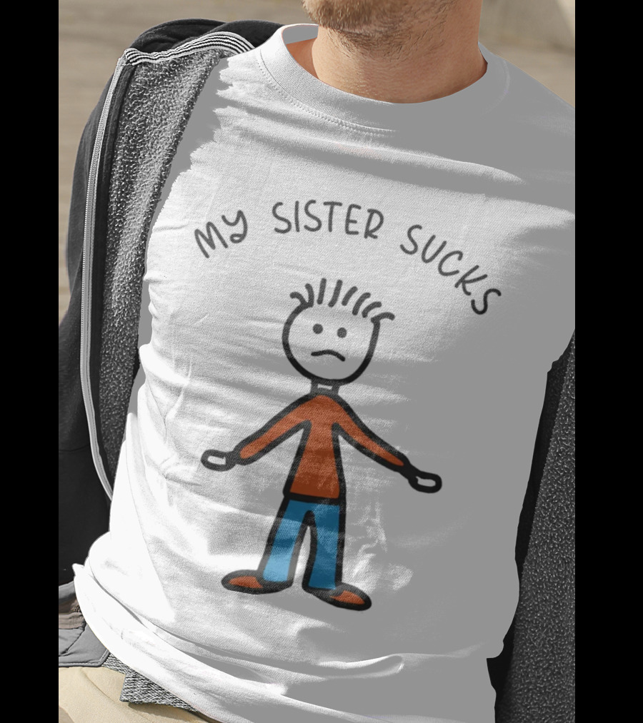 My Sister Sucks Stick Figure Frown T-Shirt