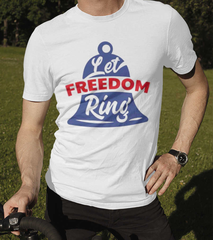 Let Freedom Ring Bell Fourth Of July T-Shirt
