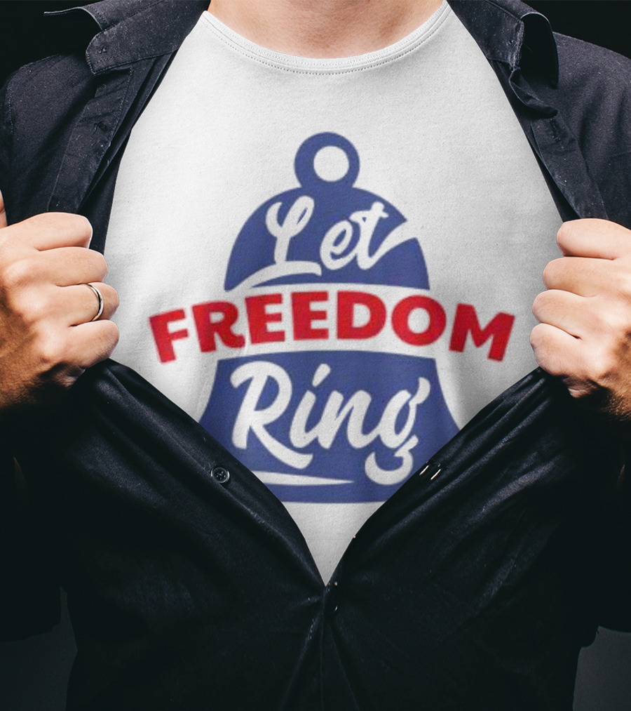 Let Freedom Ring Bell Fourth Of July T-Shirt