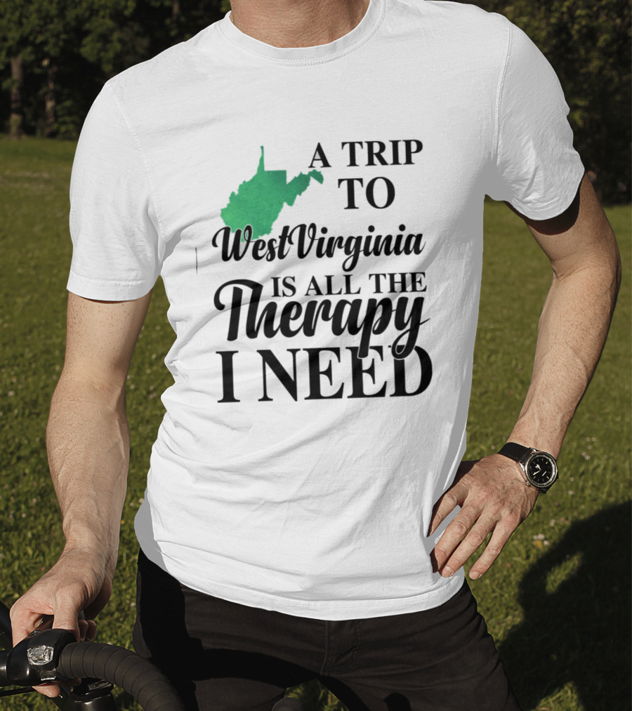 A Trip To West Virginia Is All The Therapy I Need State Map T-Shirt